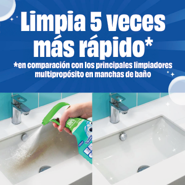 Limpia 5 veces más rápido* en comparación con los principales limpiadores multipropósito en manchas de baño